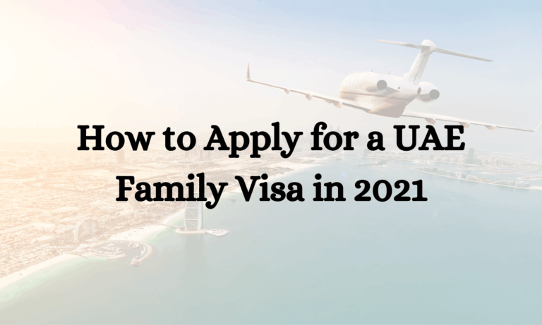 How to Apply for a UAE Family Visa in 2021
